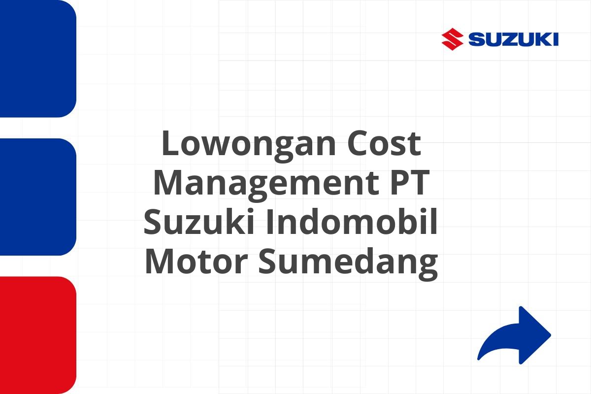 Lowongan Cost Management PT Suzuki Indomobil Motor Sumedang