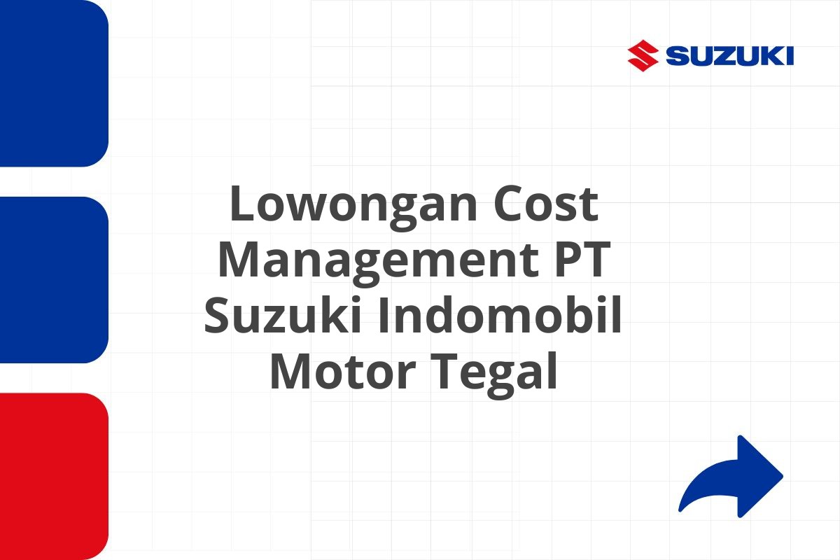 Lowongan Cost Management PT Suzuki Indomobil Motor Tegal
