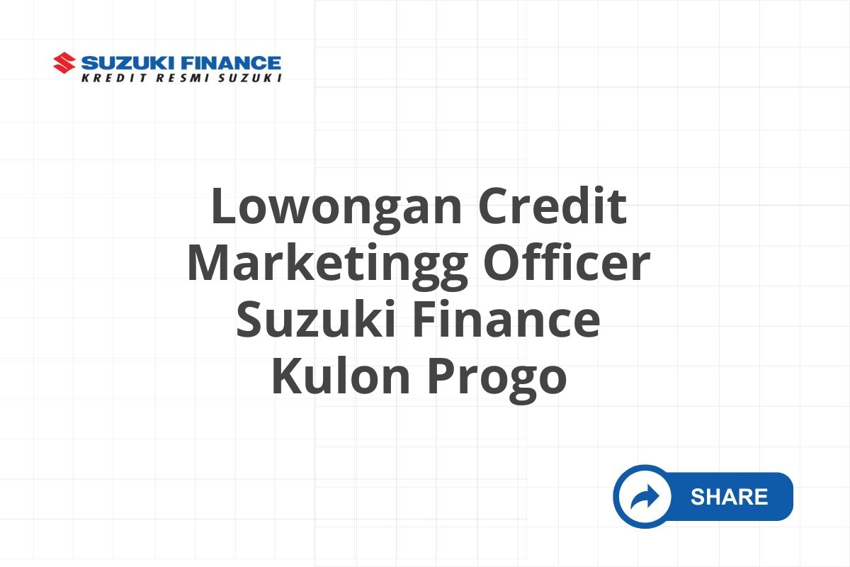 Lowongan Credit Marketingg Officer Suzuki Finance Kulon Progo