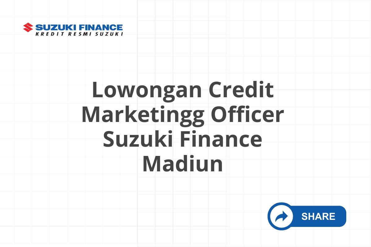 Lowongan Credit Marketingg Officer Suzuki Finance Madiun