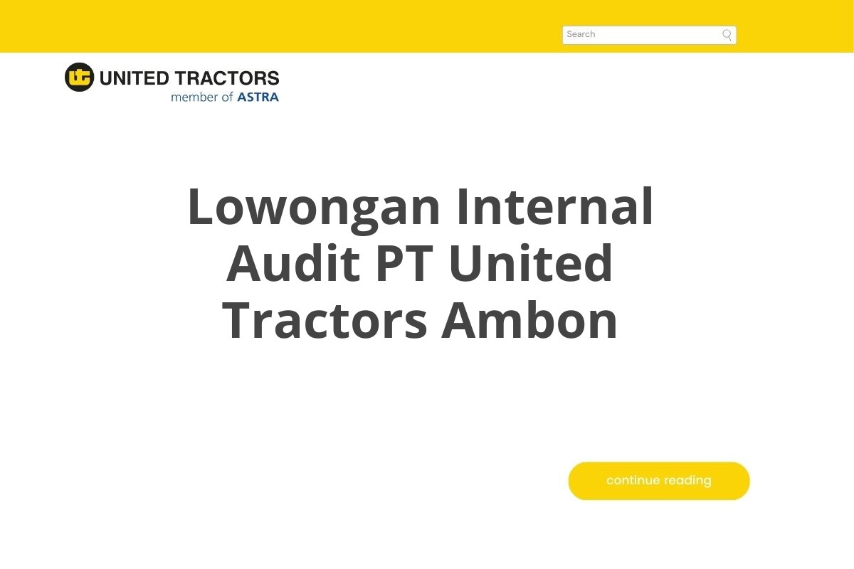 Lowongan Internal Audit PT United Tractors Ambon