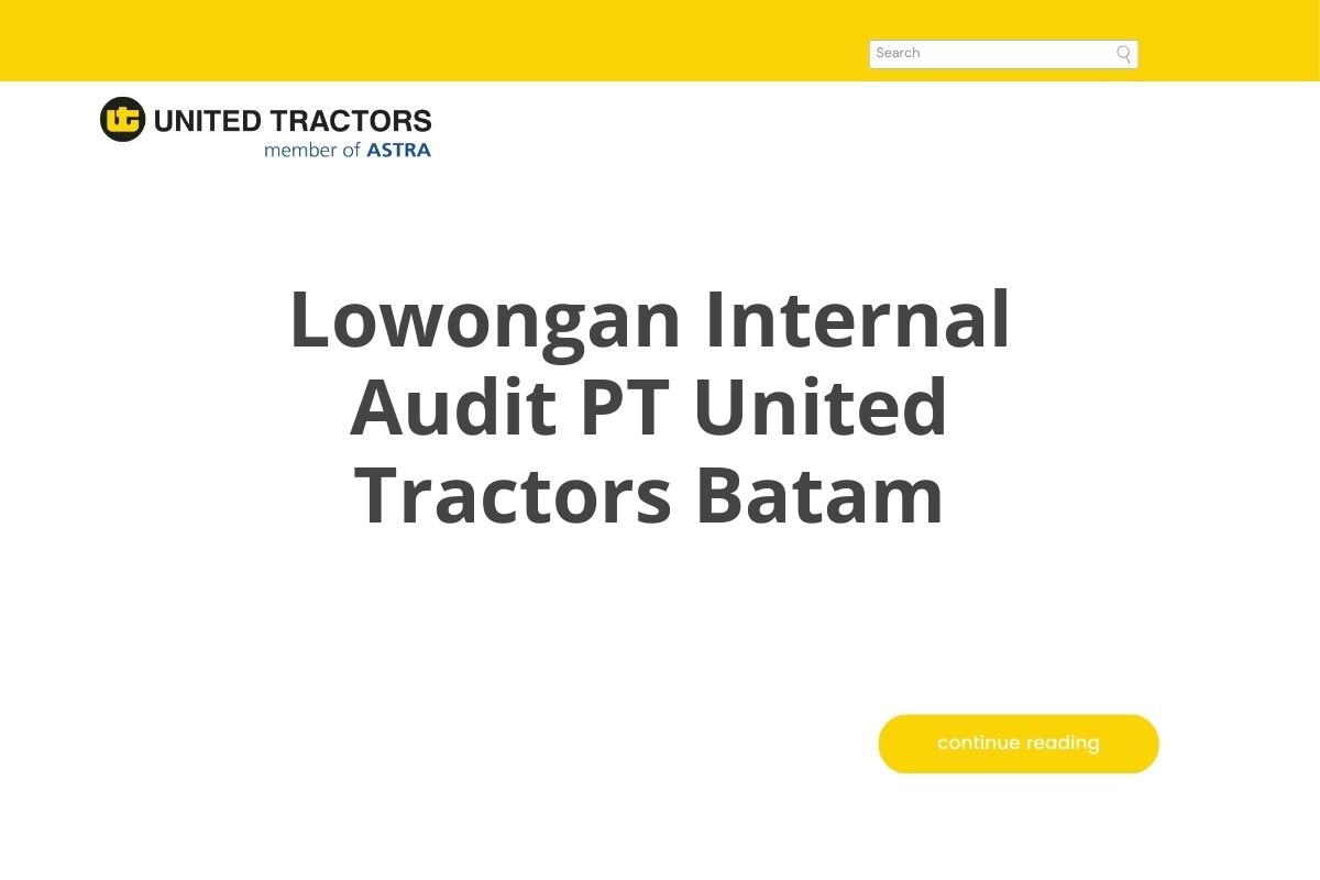 Lowongan Internal Audit PT United Tractors Batam
