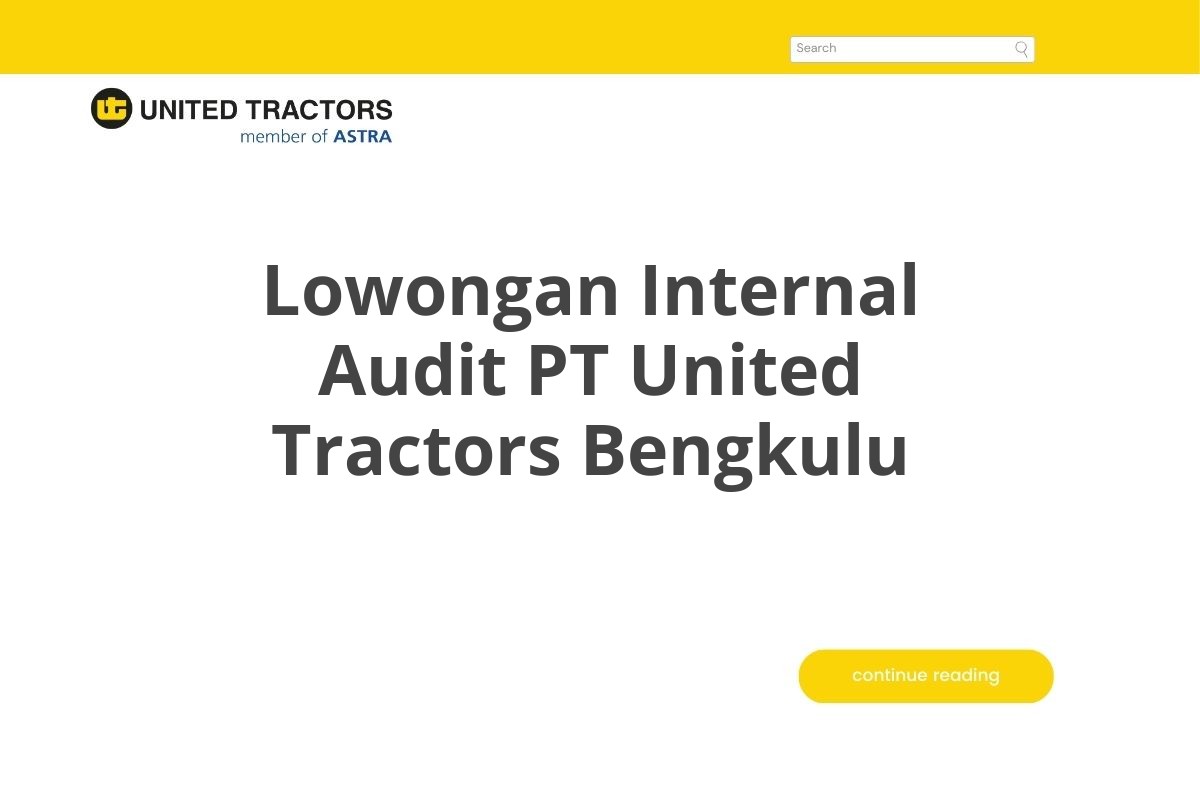 Lowongan Internal Audit PT United Tractors Bengkulu