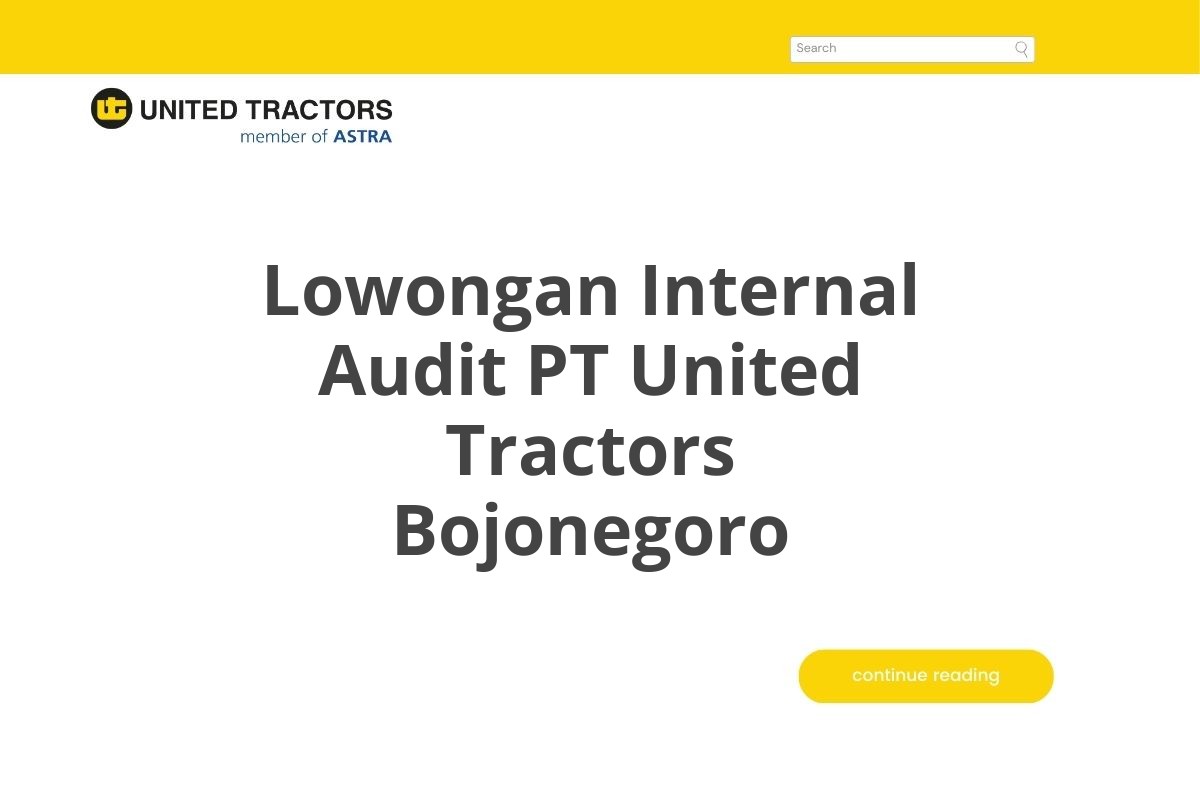 Lowongan Internal Audit PT United Tractors Bojonegoro