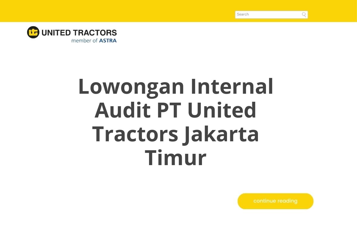 Lowongan Internal Audit PT United Tractors Jakarta Timur