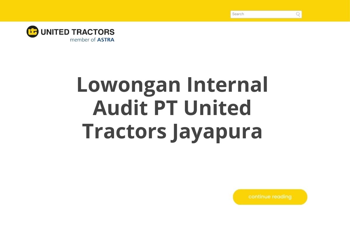 Lowongan Internal Audit PT United Tractors Jayapura