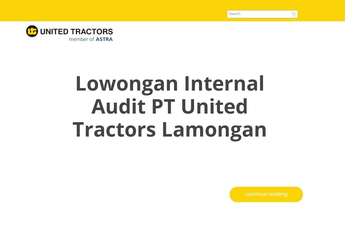 Lowongan Internal Audit PT United Tractors Lamongan