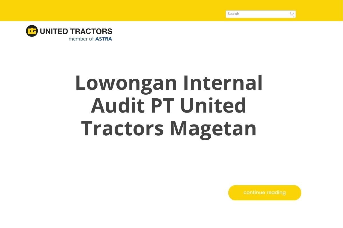 Lowongan Internal Audit PT United Tractors Magetan