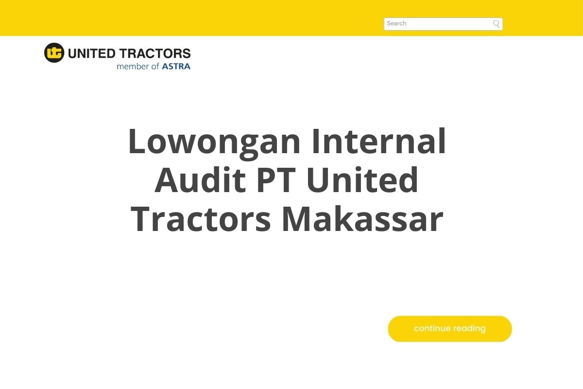 Lowongan Internal Audit PT United Tractors Makassar
