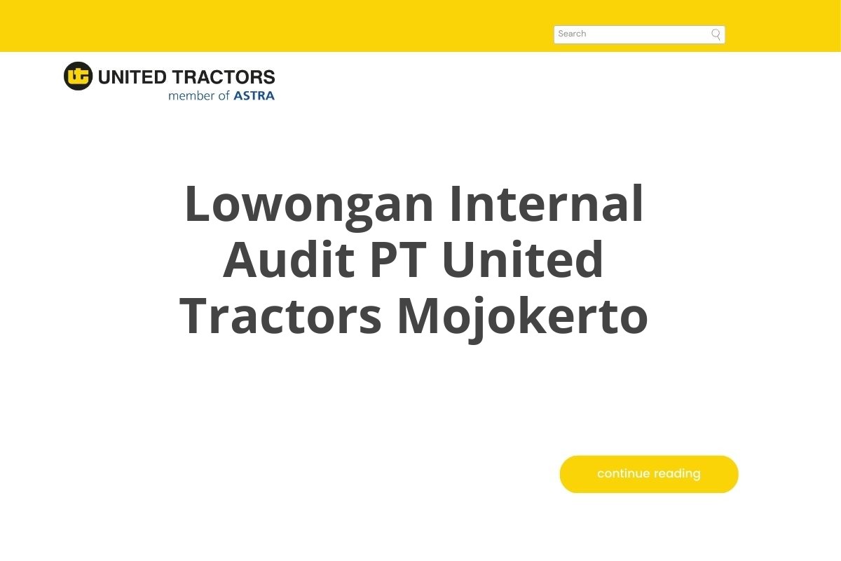 Lowongan Internal Audit PT United Tractors Mojokerto