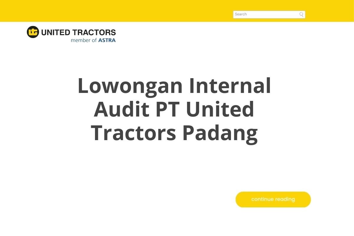 Lowongan Internal Audit PT United Tractors Padang