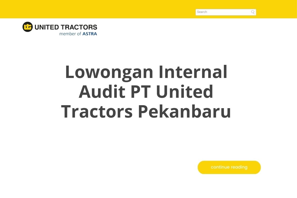 Lowongan Internal Audit PT United Tractors Pekanbaru