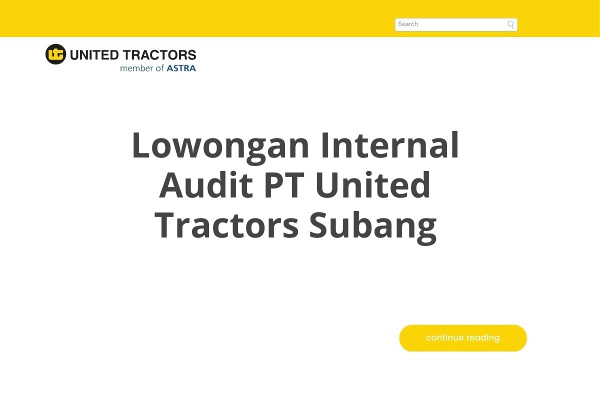 Lowongan Internal Audit PT United Tractors Subang