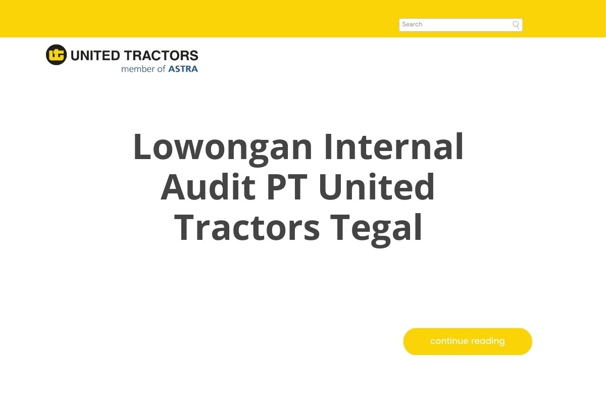 Lowongan Internal Audit PT United Tractors Tegal