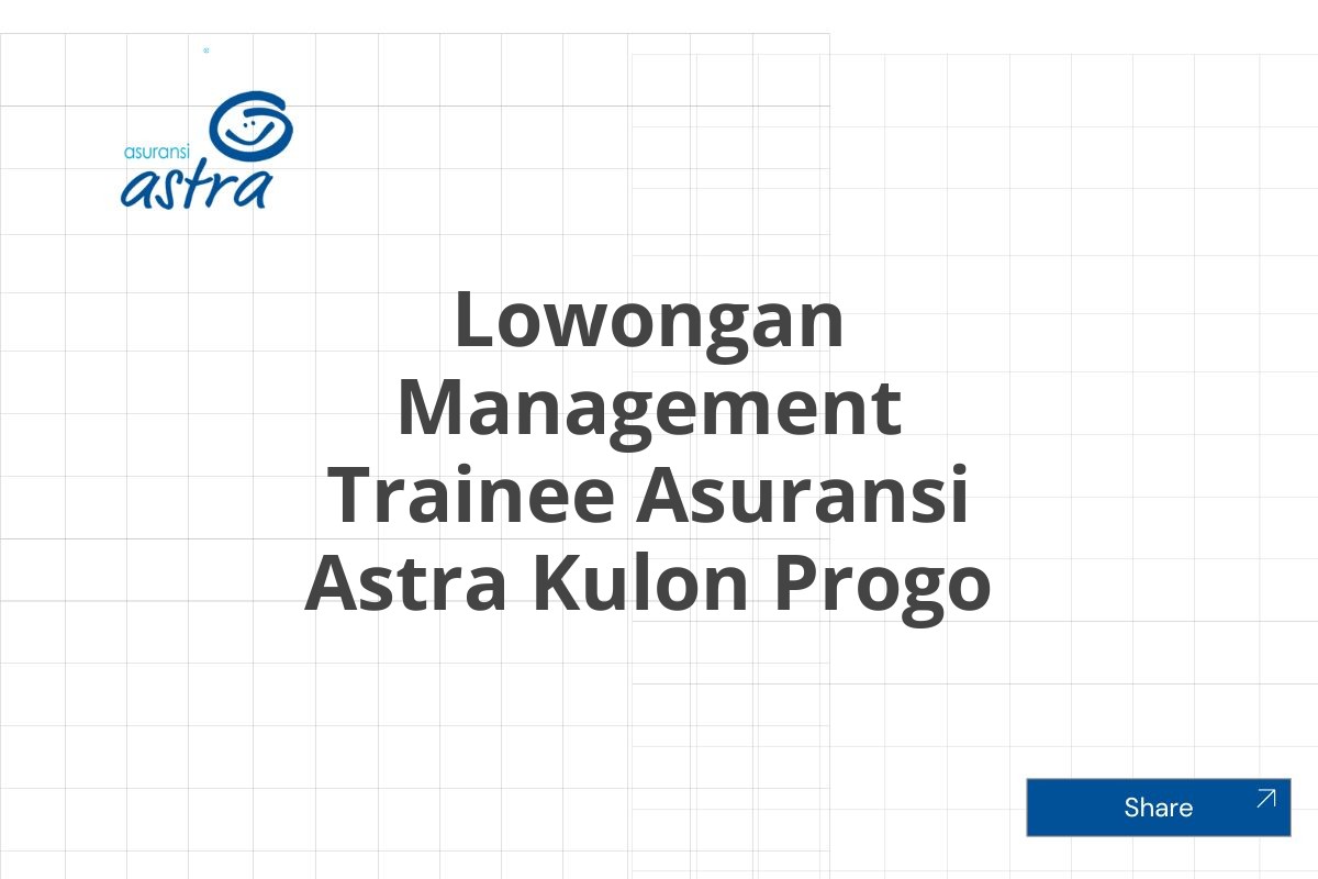 Lowongan Management Trainee Asuransi Astra Kulon Progo