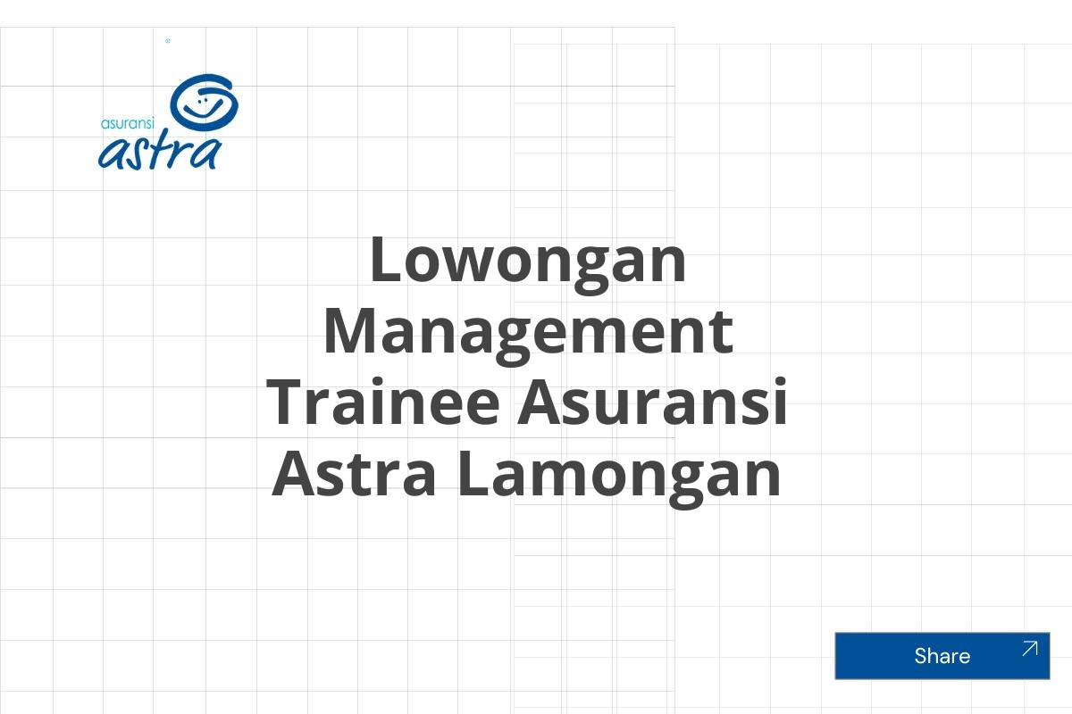 Lowongan Management Trainee Asuransi Astra Lamongan
