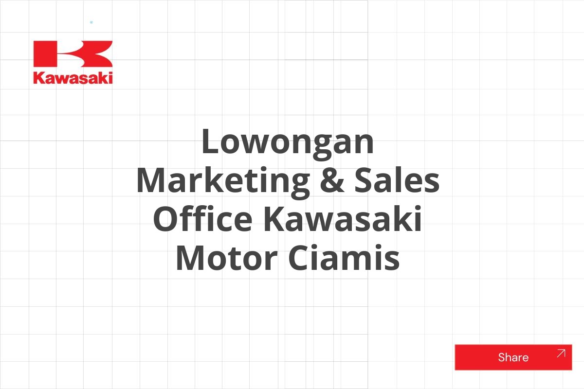 Lowongan Marketing & Sales Office Kawasaki Motor Ciamis