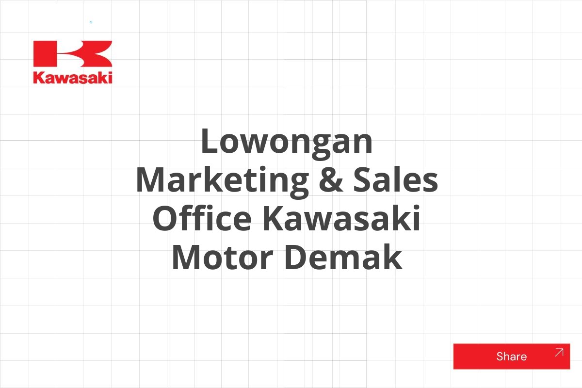 Lowongan Marketing & Sales Office Kawasaki Motor Demak