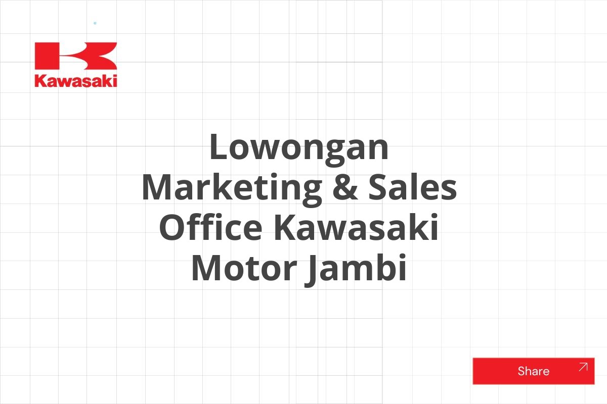 Lowongan Marketing & Sales Office Kawasaki Motor Jambi