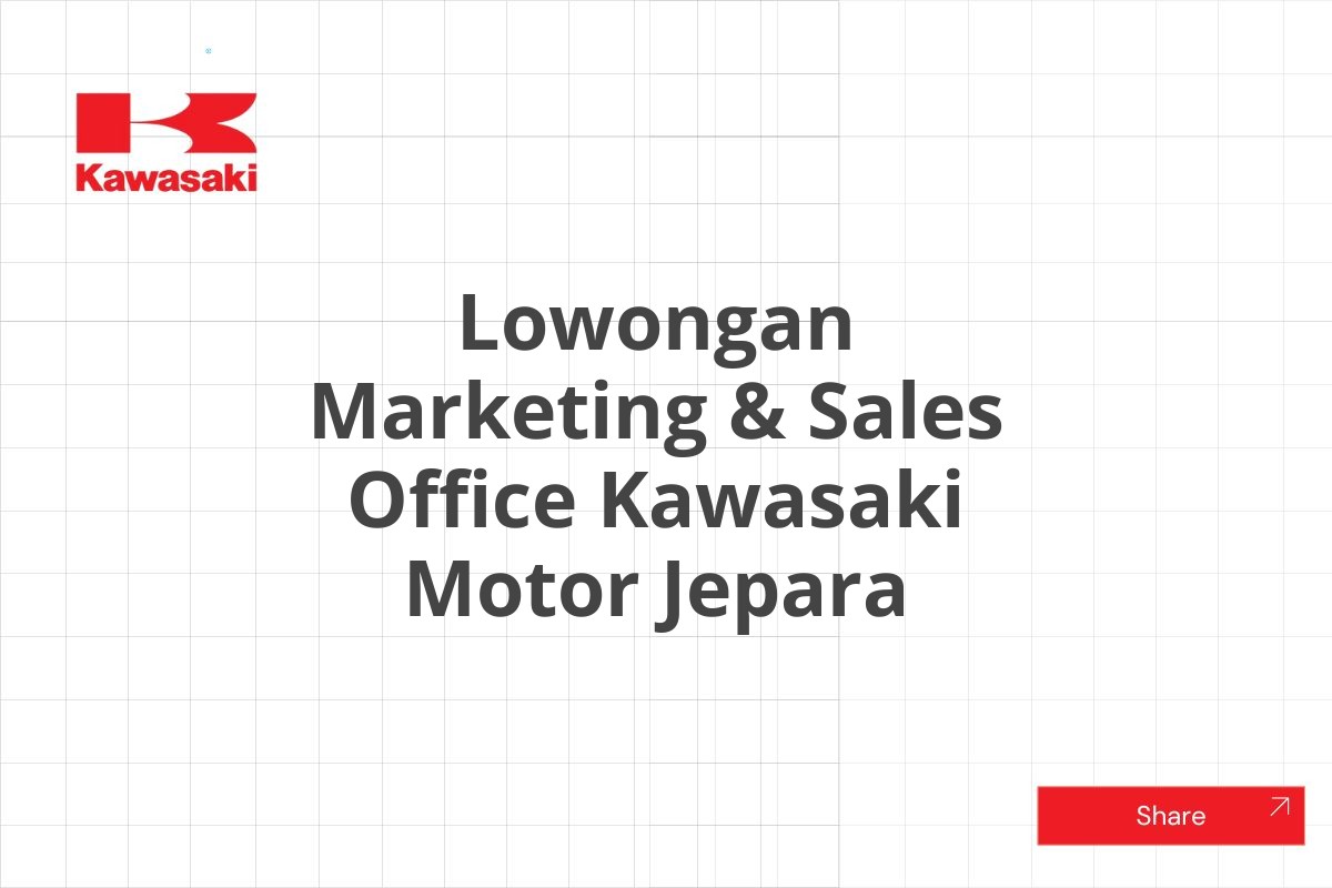 Lowongan Marketing & Sales Office Kawasaki Motor Jepara