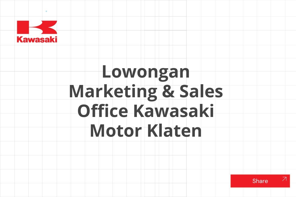 Lowongan Marketing & Sales Office Kawasaki Motor Klaten