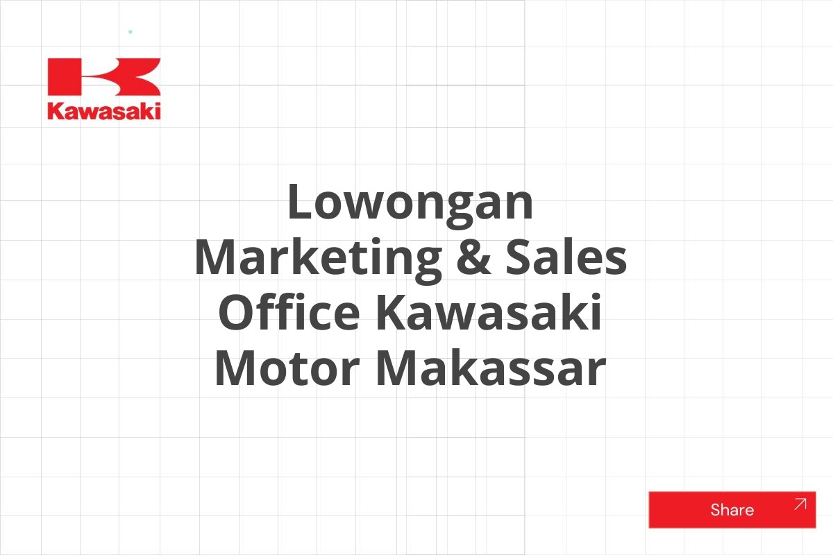 Lowongan Marketing & Sales Office Kawasaki Motor Makassar