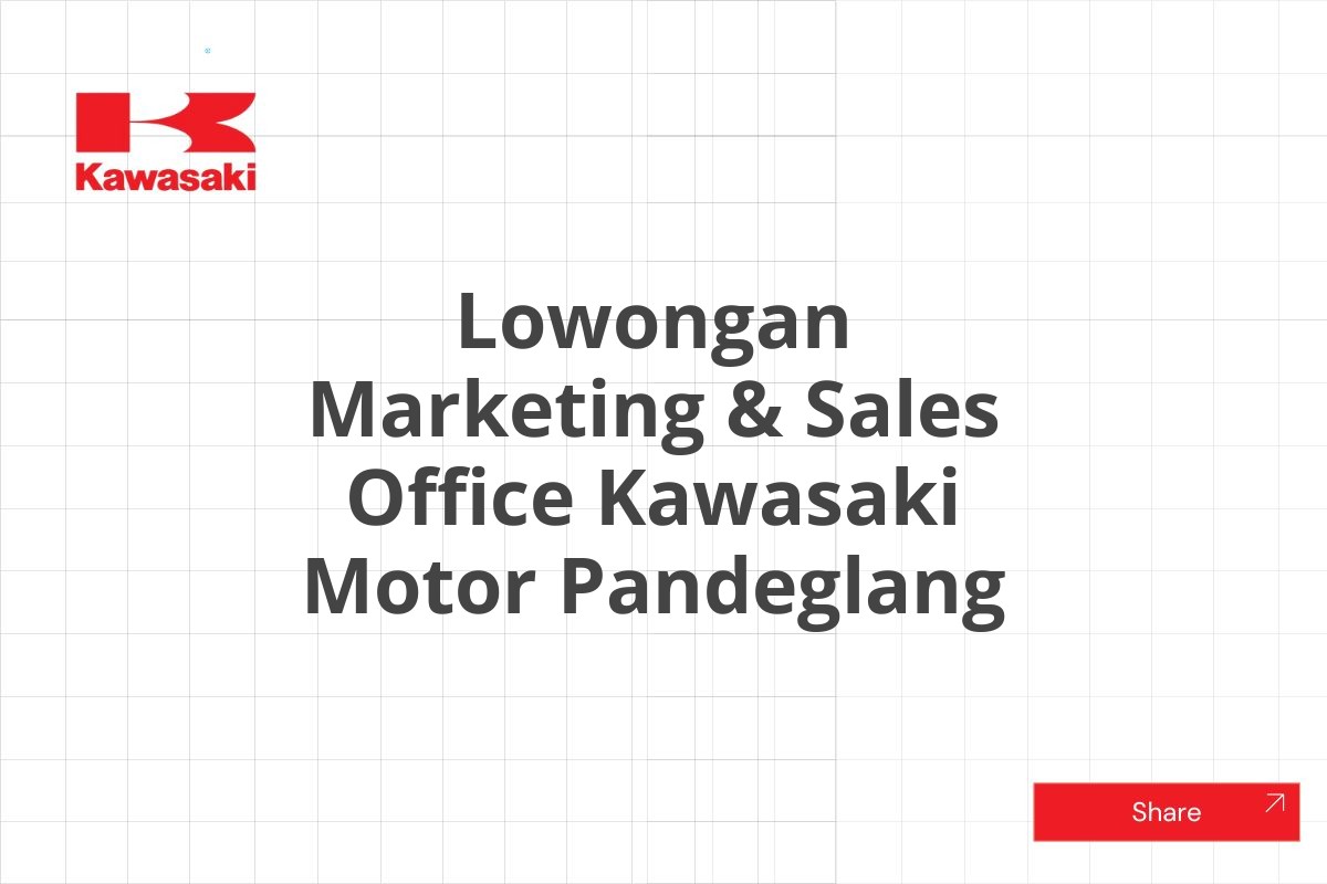 Lowongan Marketing & Sales Office Kawasaki Motor Pandeglang