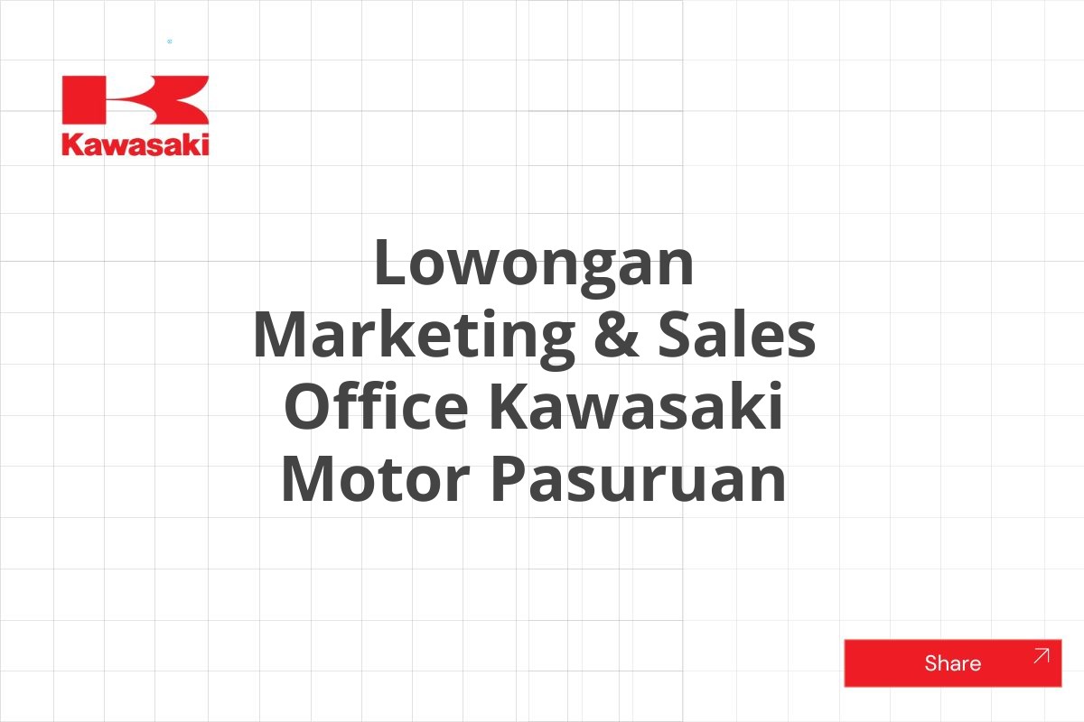 Lowongan Marketing & Sales Office Kawasaki Motor Pasuruan