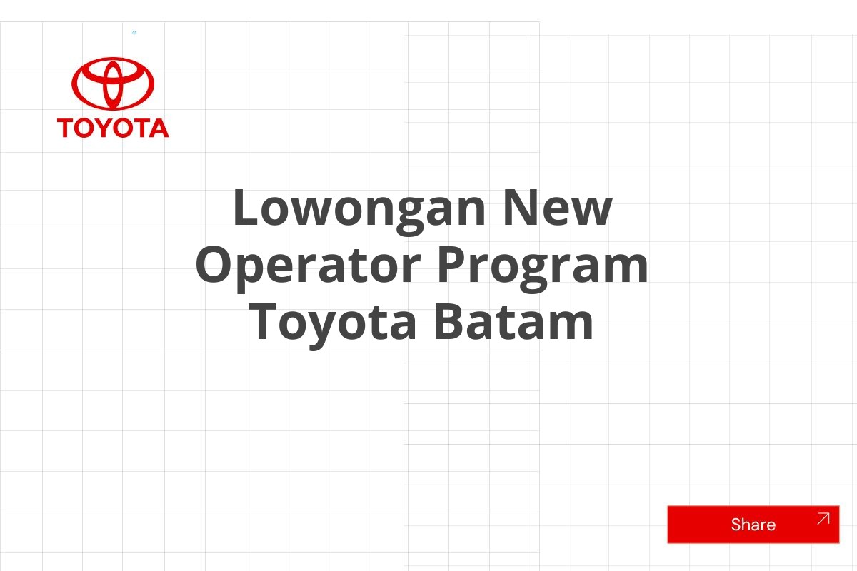 Lowongan New Operator Program Toyota Batam