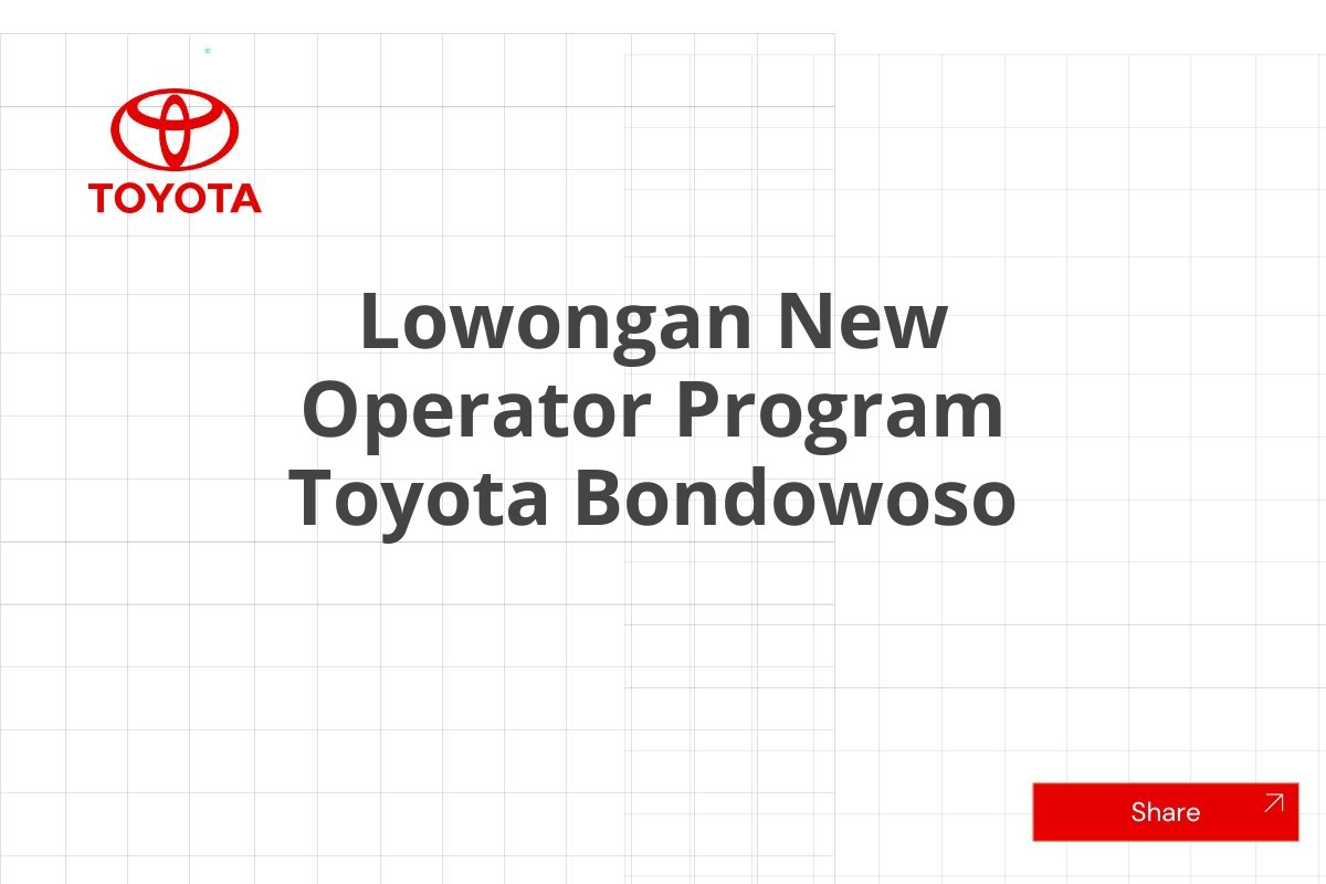 Lowongan New Operator Program Toyota Bondowoso