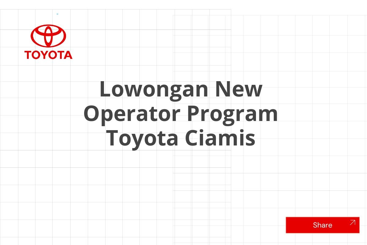 Lowongan New Operator Program Toyota Ciamis