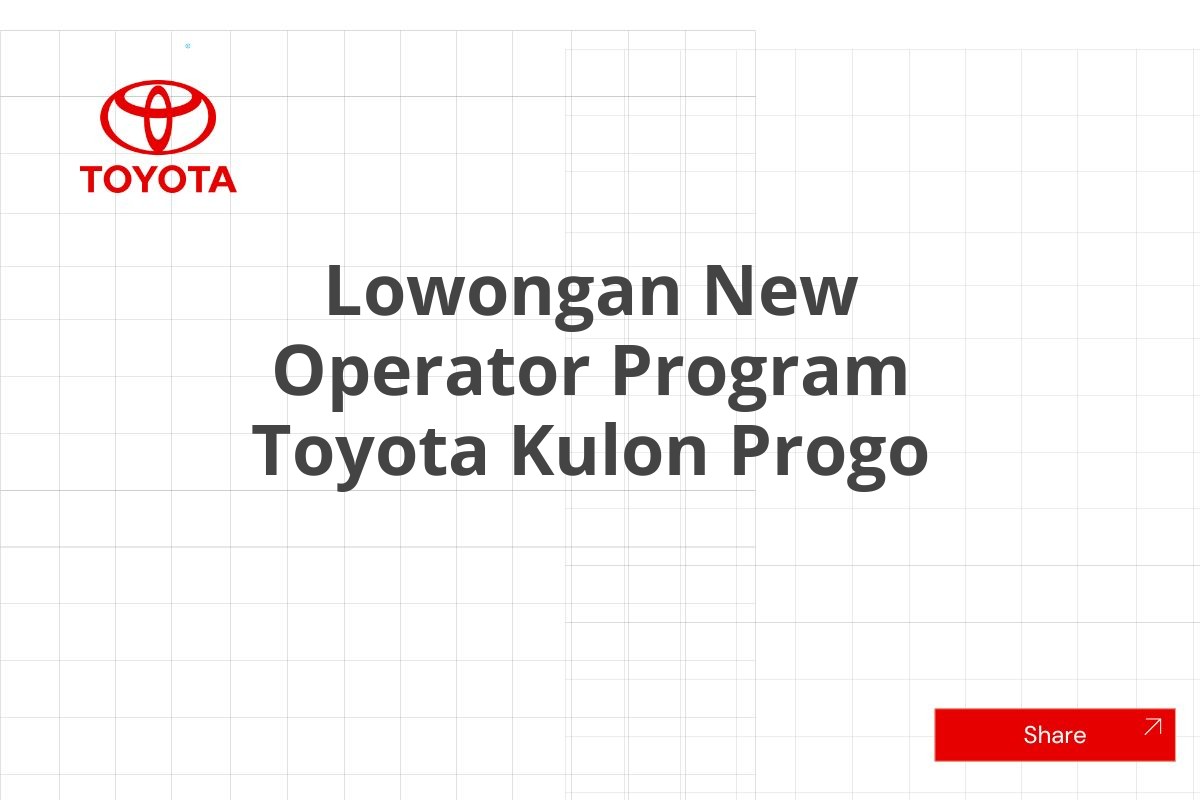 Lowongan New Operator Program Toyota Kulon Progo