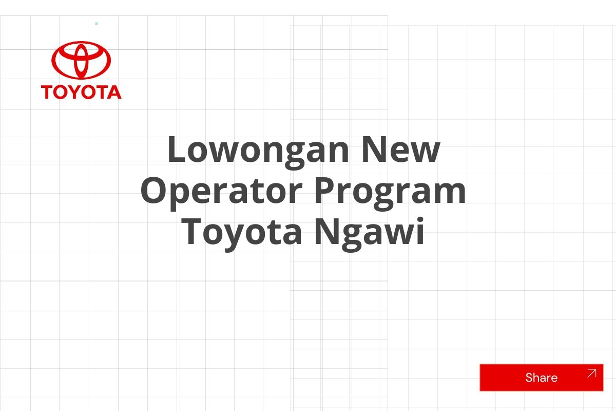Lowongan New Operator Program Toyota Ngawi