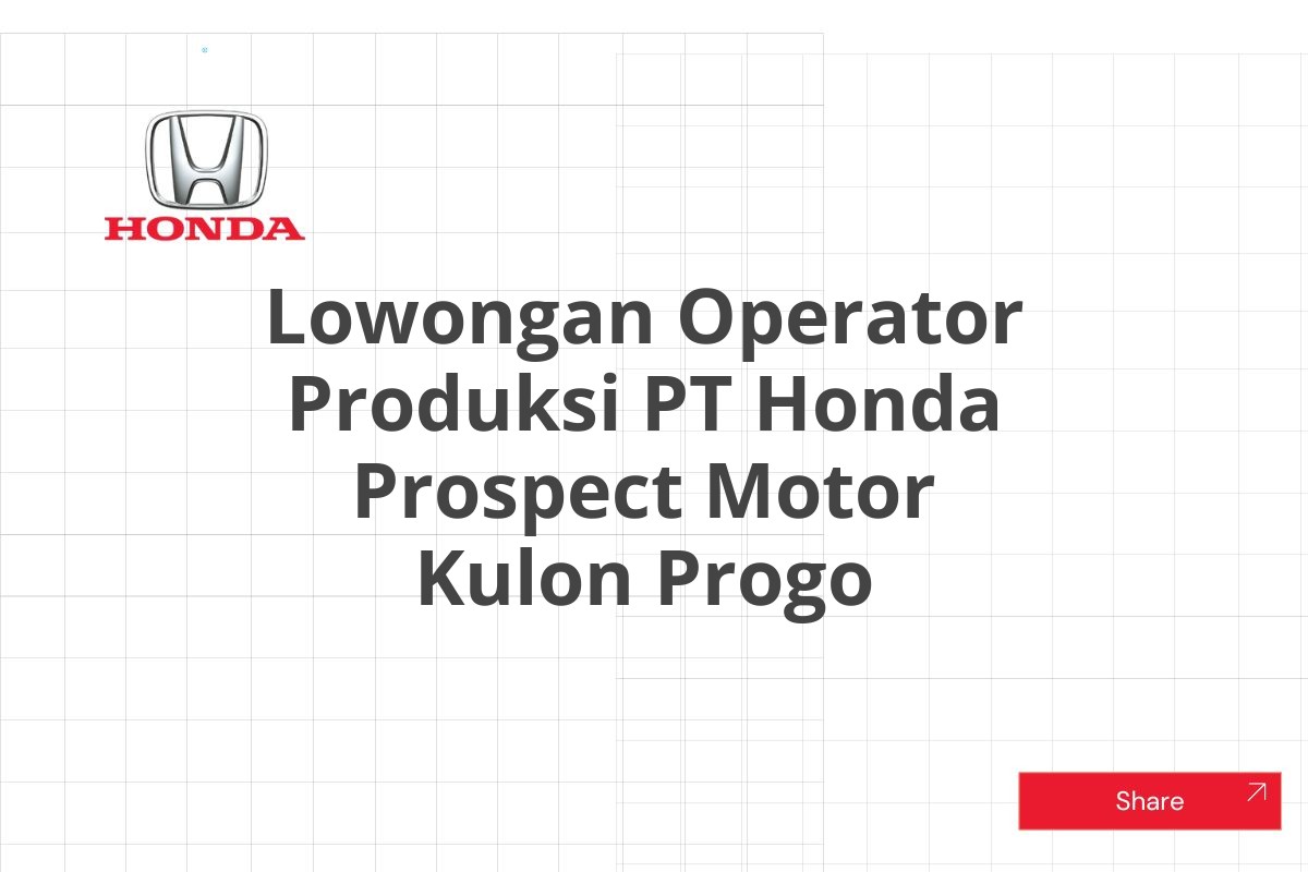 Lowongan Operator Produksi PT Honda Prospect Motor Kulon Progo