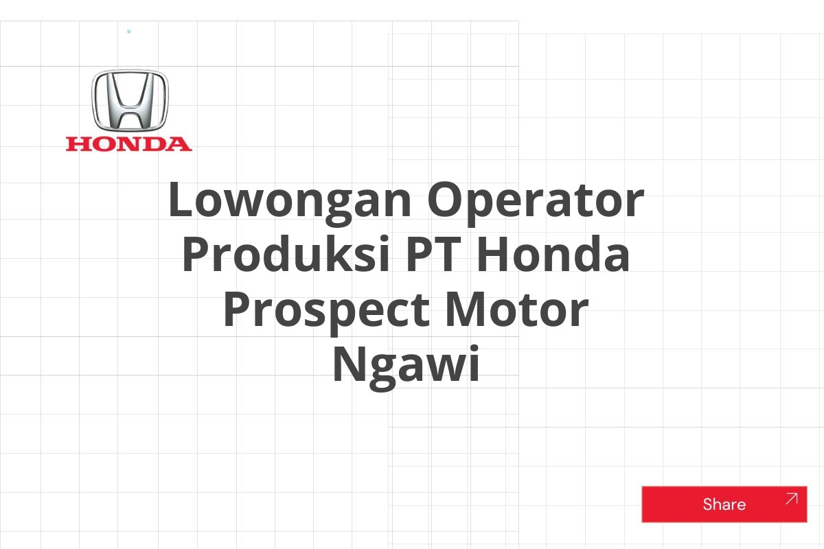 Lowongan Operator Produksi PT Honda Prospect Motor Ngawi