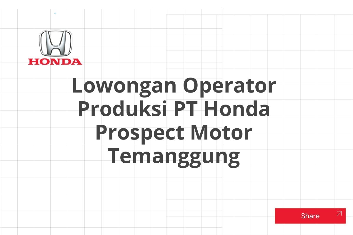 Lowongan Operator Produksi PT Honda Prospect Motor Temanggung