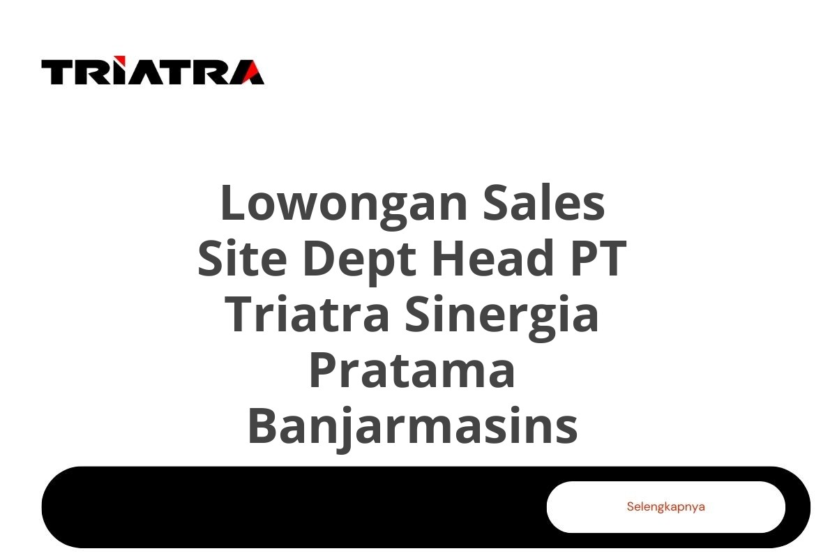 Lowongan Sales Site Dept Head PT Triatra Sinergia Pratama Banjarmasins