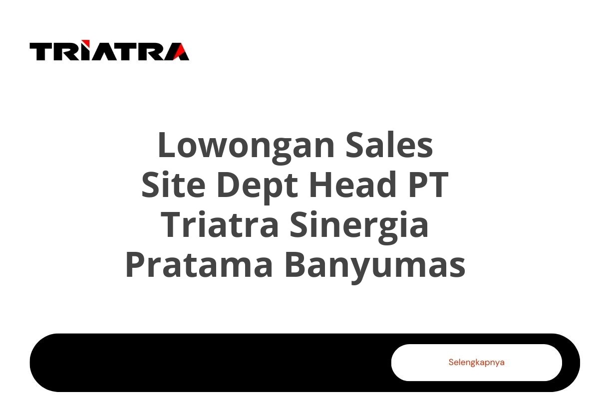 Lowongan Sales Site Dept Head PT Triatra Sinergia Pratama Banyumas