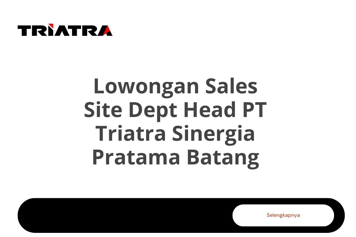 Lowongan Sales Site Dept Head PT Triatra Sinergia Pratama Batang