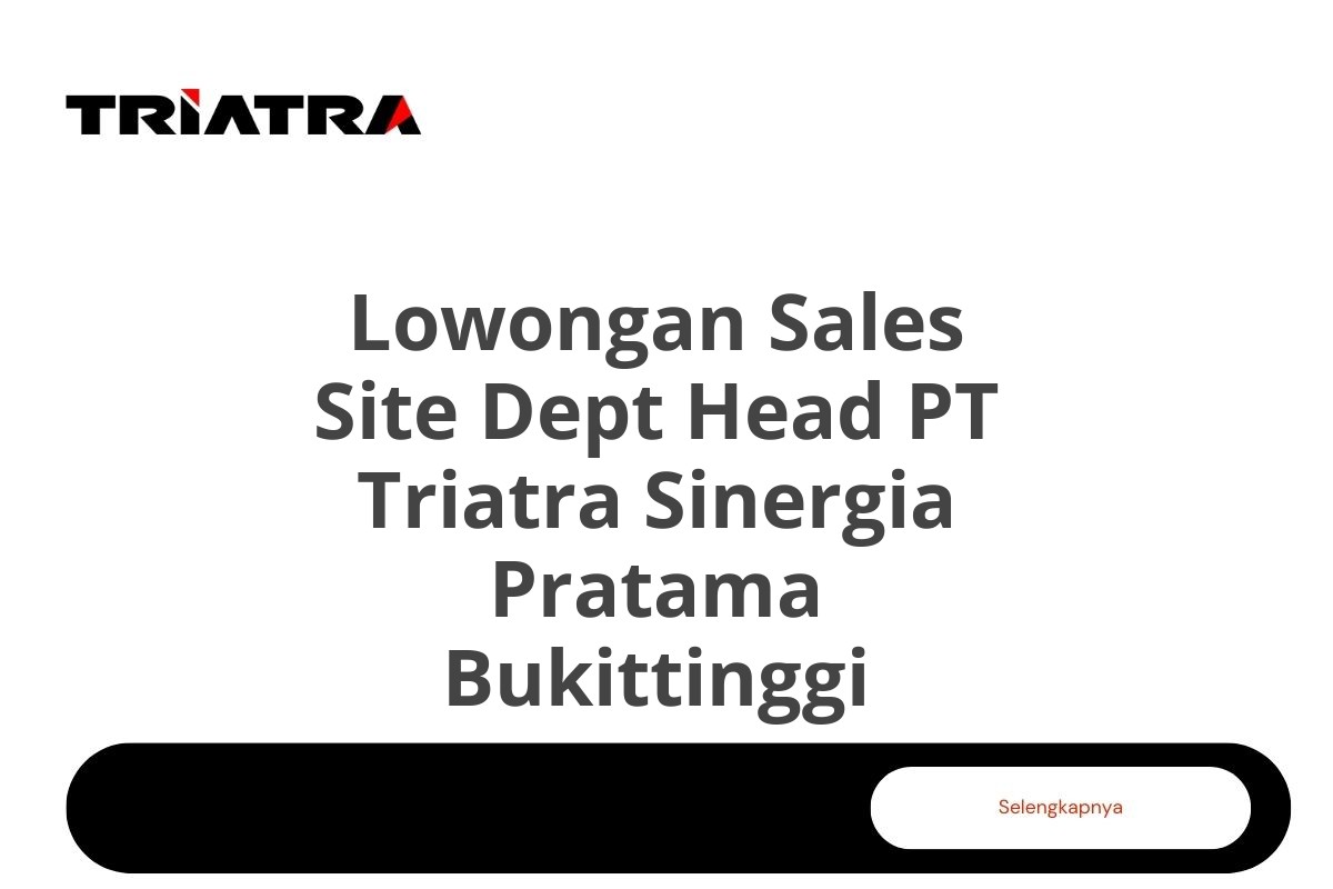 Lowongan Sales Site Dept Head PT Triatra Sinergia Pratama Bukittinggi
