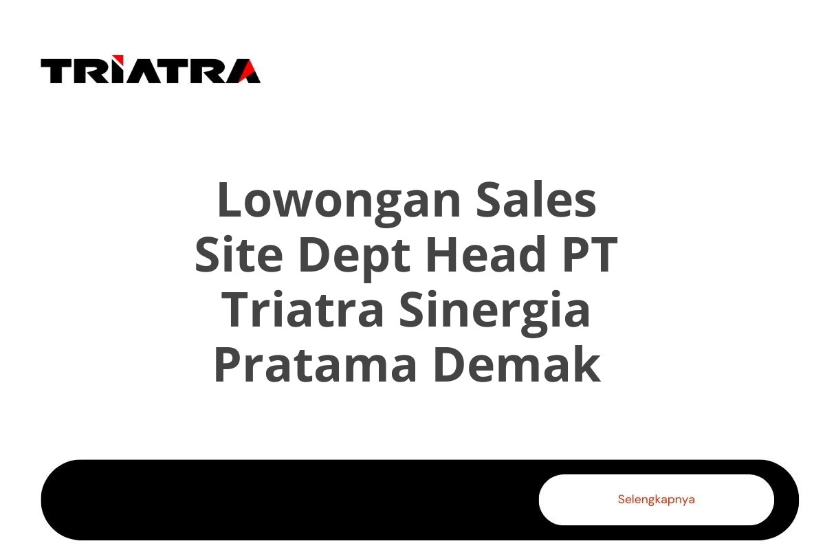 Lowongan Sales Site Dept Head PT Triatra Sinergia Pratama Demak
