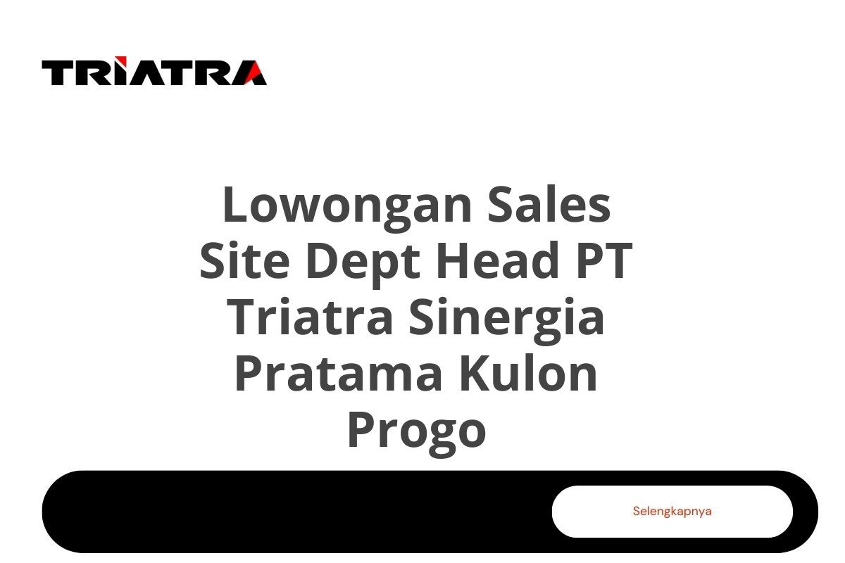 Lowongan Sales Site Dept Head PT Triatra Sinergia Pratama Kulon Progo
