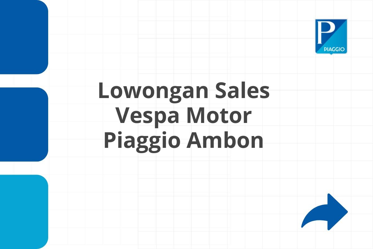 Lowongan Sales Vespa Motor Piaggio Ambon