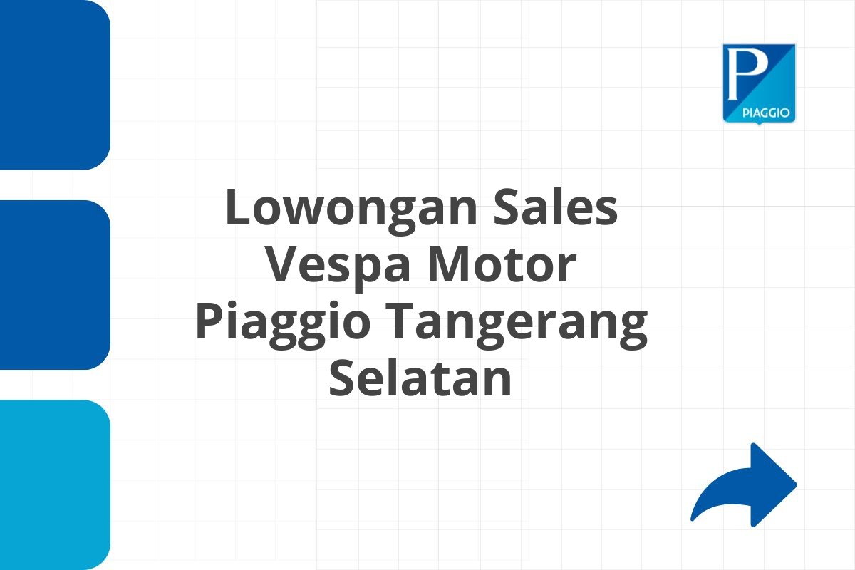 Lowongan Sales Vespa Motor Piaggio Tangerang Selatan