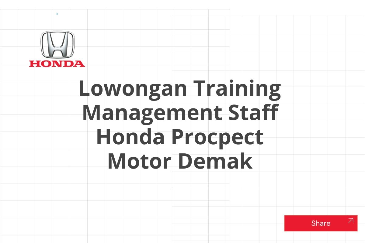 Lowongan Training Management Staff Honda Procpect Motor Demak