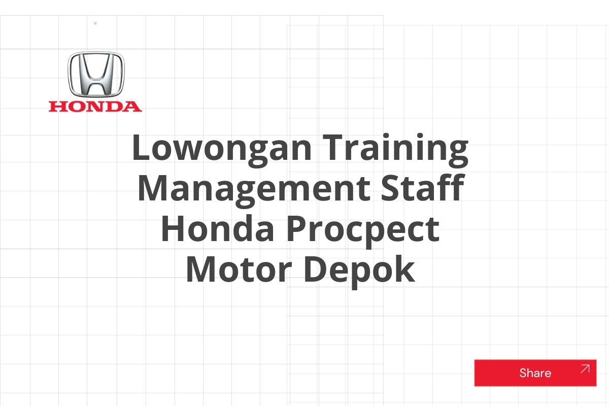 Lowongan Training Management Staff Honda Procpect Motor Depok