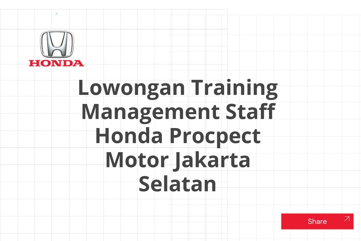 Lowongan Training Management Staff Honda Procpect Motor Jakarta Selatan