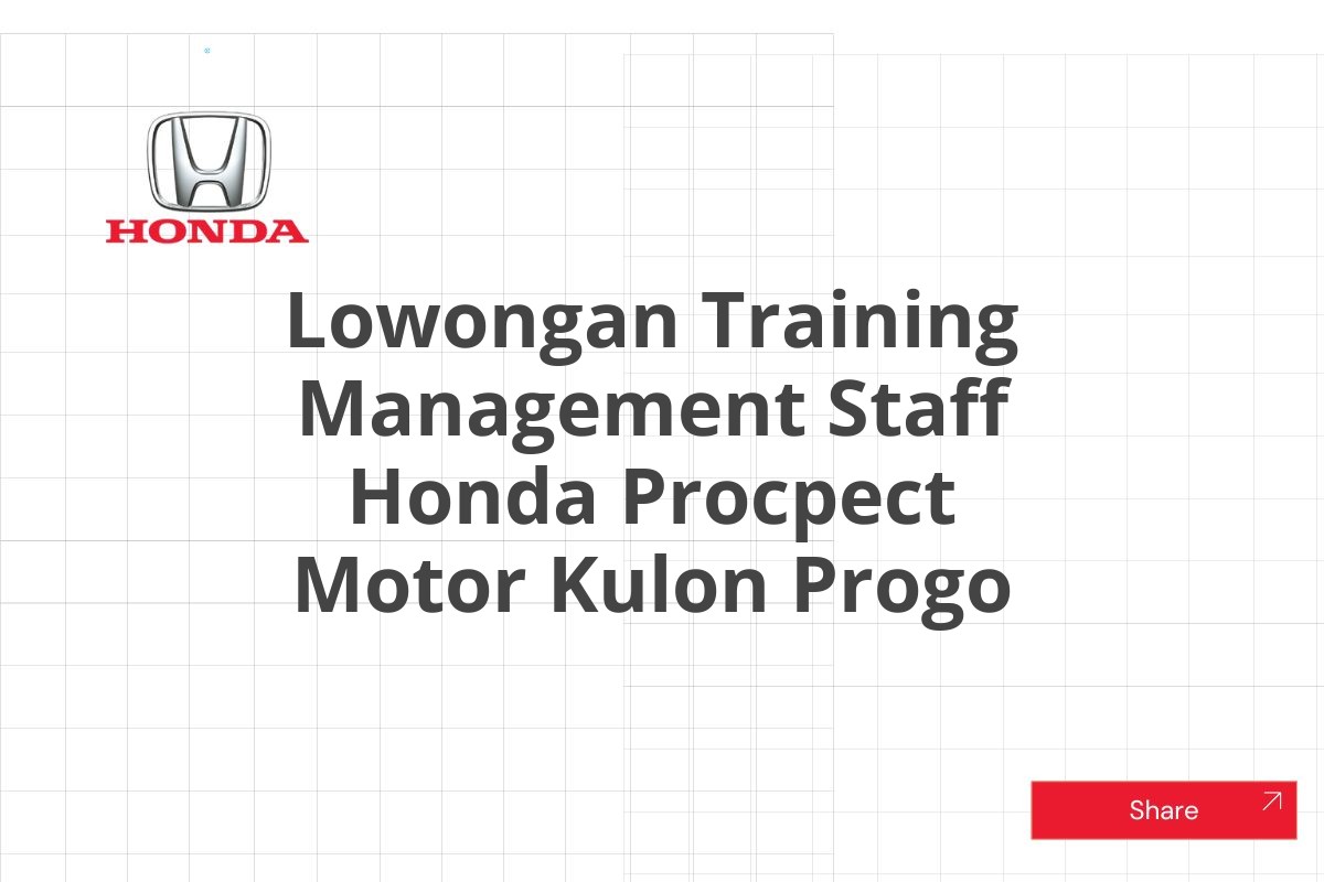Lowongan Training Management Staff Honda Procpect Motor Kulon Progo