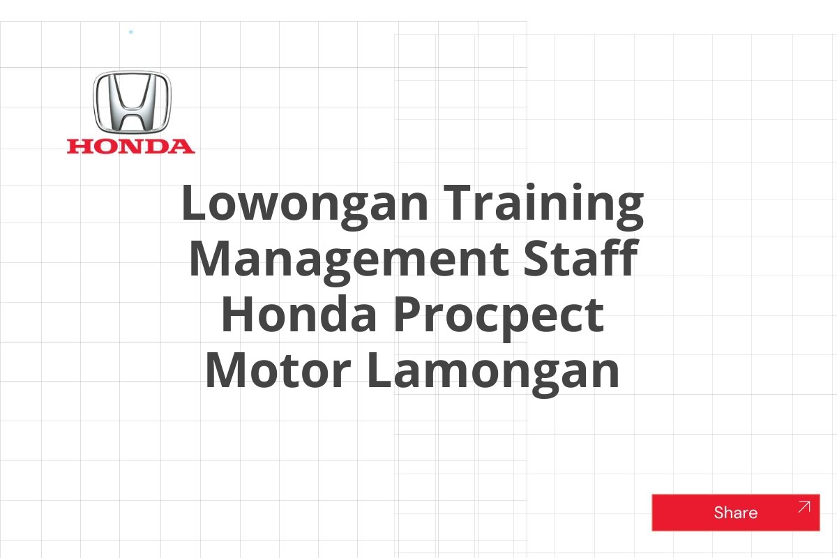 Lowongan Training Management Staff Honda Procpect Motor Lamongan