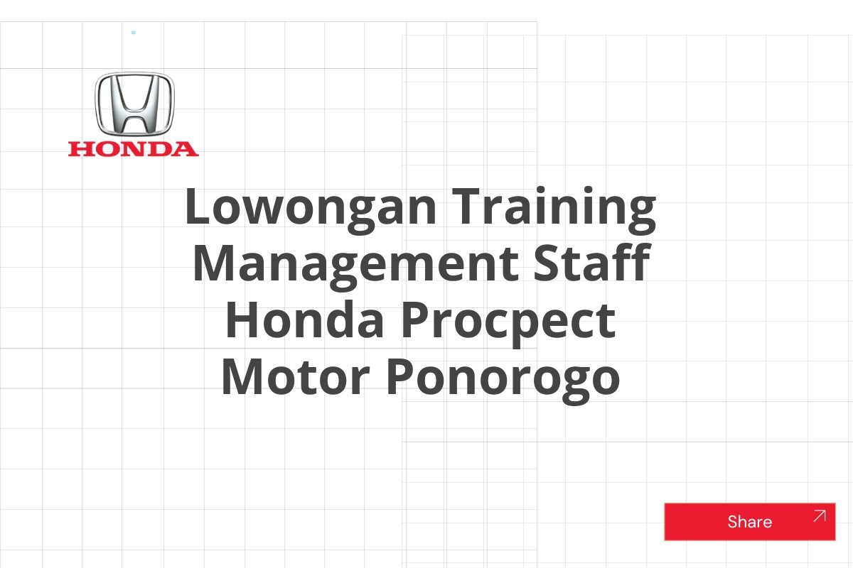 Lowongan Training Management Staff Honda Procpect Motor Ponorogo